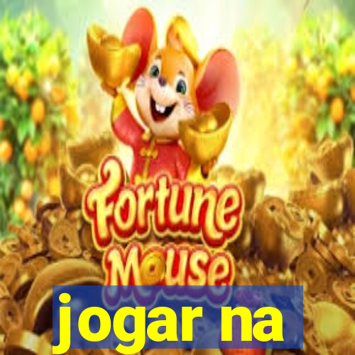 jogar na
